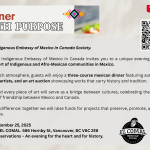 Dinner with Purpose – Indigenous Embassy of Mexico in Canada Society. On September 25th, the Indigenous Embassy of Mexico in Canada invites you to a unique evening “Dinner with Purpose”, a fundrai